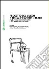 Progetto del museo e riqualificazione urbana: Studi per un Museo del Mobile e dell'Arredamento a Cantù. E-book. Formato EPUB ebook