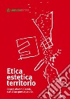Etica estetica territorio. E-book. Formato EPUB ebook