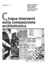 Cinque interventi sulla composizione architettonica. E-book. Formato EPUB ebook