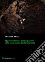 Apprendimento e partecipazione nella complessità contemporanea. E-book. Formato PDF ebook