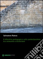 Dibattito pedagogico sulla partecipazione tra comunità e istituzioni. E-book. Formato PDF ebook