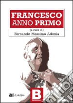 Francesco Anno primo. E-book. Formato EPUB ebook