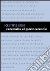 Caramelle al gusto arancia. E-book. Formato Mobipocket ebook di Valentina Orsini