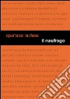 Il naufrago. E-book. Formato Mobipocket ebook di Spartaco Lachesi