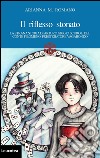 Il riflesso stonato. La strana storia di Arturo grigio scuro e del conte Filomeno, prestigiatore vagabondo. E-book. Formato EPUB ebook