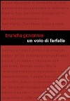 Un volo di farfalle. E-book. Formato EPUB ebook di Brunella Giovannini