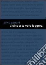 Vicino a te volo leggera. E-book. Formato Mobipocket ebook