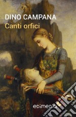 Canti orfici. E-book. Formato EPUB ebook