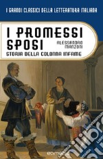 I promessi sposi. Storia della colonna infame. E-book. Formato EPUB ebook