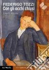 Con gli occhi chiusi. E-book. Formato EPUB ebook di Federico Tozzi