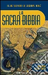 La Sacra Bibbia illustrata: Vecchio e Nuovo Testamento. E-book. Formato EPUB ebook di CEI Conferenza Episcopale Italiana