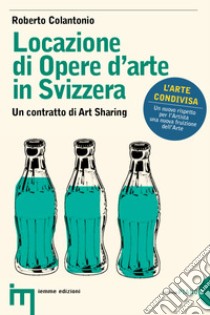 Locazione di opere d'arte in Svizzera. E-book. Formato EPUB ebook di Roberto Colantonio