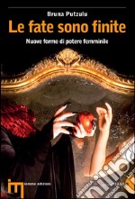 Le fate sono finite. Nuove forme di potere femminile. E-book. Formato EPUB ebook