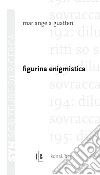 Figurina enigmistica. E-book. Formato PDF ebook