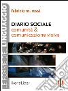 Diario sociale. Comunità e comunicazione visiva. E-book. Formato EPUB ebook