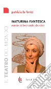 Maturina fantesca, erede di Leonardo da Vinci. E-book. Formato PDF ebook