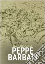 Sketchbook di Peppe Barbati. E-book. Formato PDF ebook