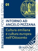 Cultura emiliana e cultura europea nell’Ottocento: intorno ad Angelo Pezzana. E-book. Formato EPUB ebook