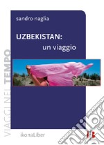 Uzbekistan: un viaggio. E-book. Formato PDF ebook