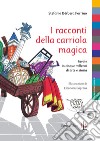 I racconti della carriola magica: Favole in cinque millenni di arte e storia. E-book. Formato PDF ebook