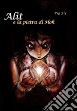 Alit e la pietra di Hok. E-book. Formato EPUB ebook