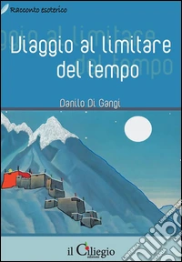 Viaggio al limitare del tempo. E-book. Formato Mobipocket ebook