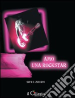 Amo una rockstar. E-book. Formato EPUB ebook