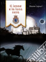 Il leone e la luna nera. E-book. Formato EPUB ebook