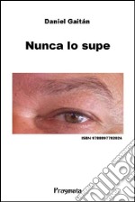 Nunca lo supe. E-book. Formato Mobipocket ebook