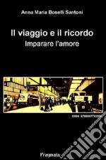 Il viaggio e il ricordo            . E-book. Formato Mobipocket ebook