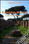 Il giardino dei sensiLe poesie del Guerriero Romantico. E-book. Formato EPUB ebook di Agostino Tortora