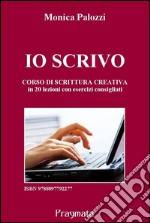 Io scrivoCorso di scrittura creativa. E-book. Formato EPUB ebook