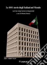 Le 1001 storie degli italiani nel mondo narrate dagli stessi protagonisti. E-book. Formato PDF