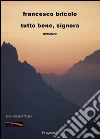 Tutto bene, signora. E-book. Formato PDF ebook di Francesco Bricolo