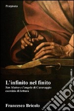 L'infinito nel finitoSan Matteo e l’angelo di Caravaggio. E-book. Formato EPUB ebook