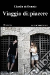 Viaggio dispiacere. E-book. Formato Mobipocket ebook di Claudio De Donatis