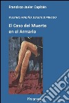 El caso del Muerto en el ArmarioFAUSTINO FANDIÑO, DETECTIVE PRIVADO. E-book. Formato EPUB ebook di Francisco Javier Capitàn Gòmez