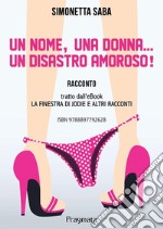 Un nome, una donna, un disastro amoroso!. E-book. Formato EPUB ebook