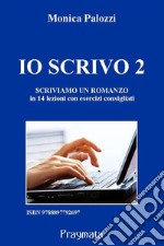 Io scrivo 2Scriviamo un romanzo. E-book. Formato EPUB ebook