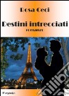 Destini intrecciati. E-book. Formato EPUB ebook