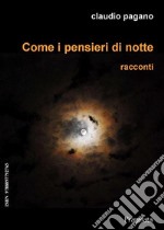 Come i pensieri di notte. E-book. Formato Mobipocket ebook