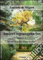 Amores septuagenarios. E-book. Formato EPUB ebook