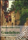 GuadalicesNovela por microfinturas. E-book. Formato EPUB ebook di Damián Galmés Cerezo