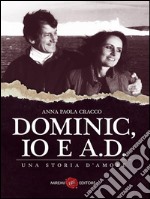 Dominic, Io e A.D.. E-book. Formato Mobipocket