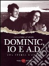 Dominic, Io e A.D.. E-book. Formato Mobipocket ebook di Stramandinoli Massimo