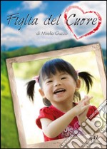 Figlia del cuore. E-book. Formato Mobipocket ebook