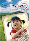 Figlia del cuore. E-book. Formato EPUB ebook di Mirella Guzzo