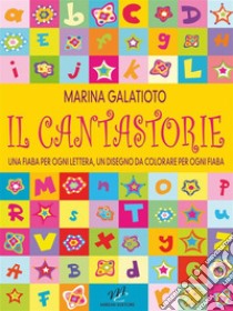 Il cantastorie. E-book. Formato EPUB ebook di Marina Galatioto