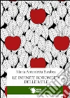 Le infinite rotondità delle mele. E-book. Formato EPUB ebook di Maria Antonietta Barabesi