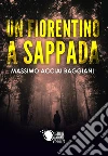Un fiorentino a Sappada. E-book. Formato Mobipocket ebook di Massimo Acciai Baggiani